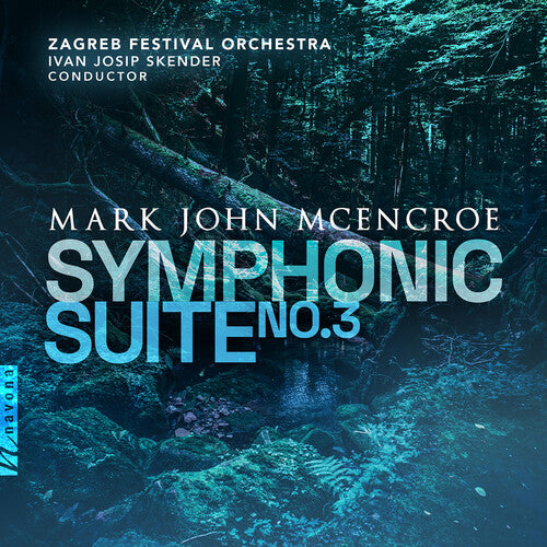 McEncroe: Symphonic Suite No. 3 / Skender, Zagreb Festival Orchestra