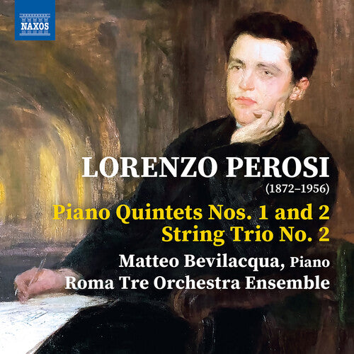 Perosi: Piano Quintets nos. 1-2, String Trio no. 2 / Bevilacqua, Roma Tre Orchestra Ensemble