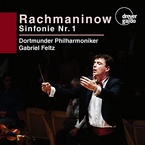Rachmaninov: Symphony No. 1, Op. 13 / Feltz, Dortmunder Philharmoniker