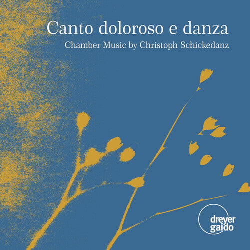 Schickedanz: Canto doloroso e danza - Chamber Music / Schmidt, Fograscher, Schroder