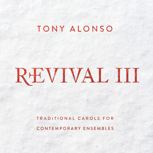 Revival III: Traditional Carols for Contemporary Ensembles / Alonso, Revival 3 Choir