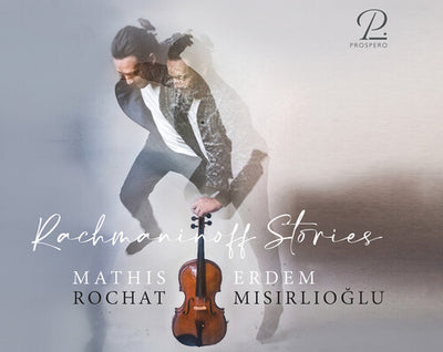 Rachmaninoff: Stories - Works for Viola & Piano / Rochat, Mısırlıoğlu