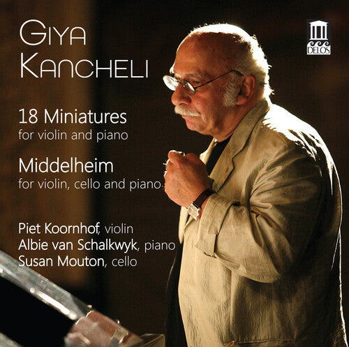 Kancheli: 18 Miniatures; Middelheim / Koornhof, van Schalkwyk, Mouton