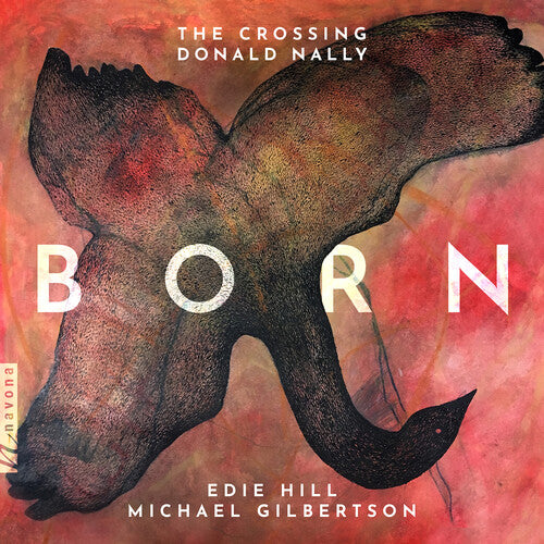 Gilbertson & Hill: Born / Nally, The Crossing