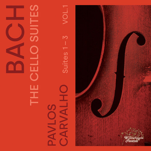 J.S. Bach: The Cello Suites vol. 1 - Suites 1-3 / Pavlos Carvalho