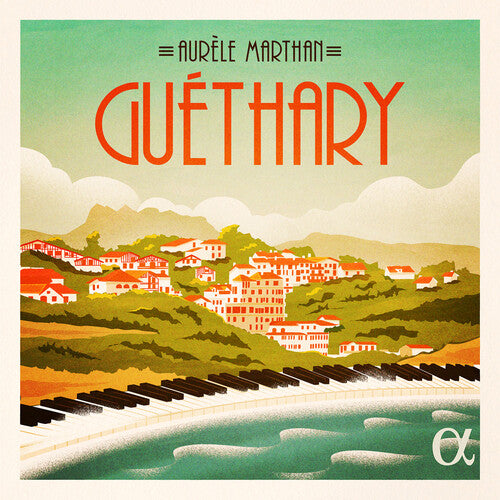 Guéthary: Music of Basque Country from Rameau to Ravel to Richter / Marthan