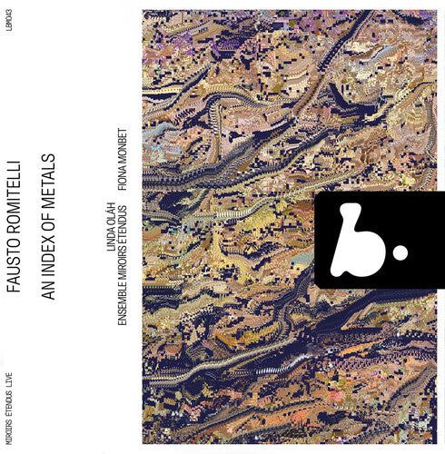 Romitelli: An Index of Metals / Oláh, Monbet, Ensemble Miroirs Étendus