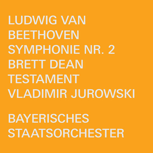 Beethoven: Symphony No. 2 - Dean: Testament / Jurowski, Bavarian State Orchestra