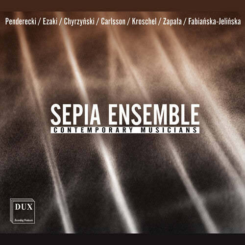 Penderecki & Beyond: Contemporary Musicians / Sepia Ensemble