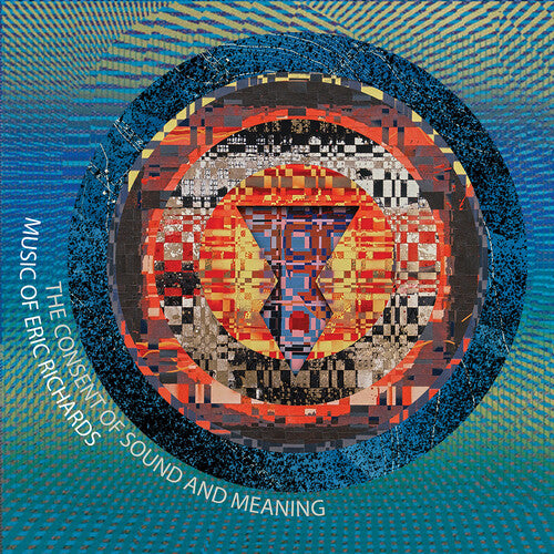 Eric Richards: The Consent of Sound & Meaning / Ekmeles, Loadbang