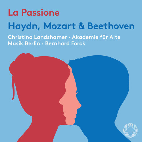 La Passione - Beethoven, Haydn & Mozart / Landshamer, Forck, Akademie für Alte Musik Berlin