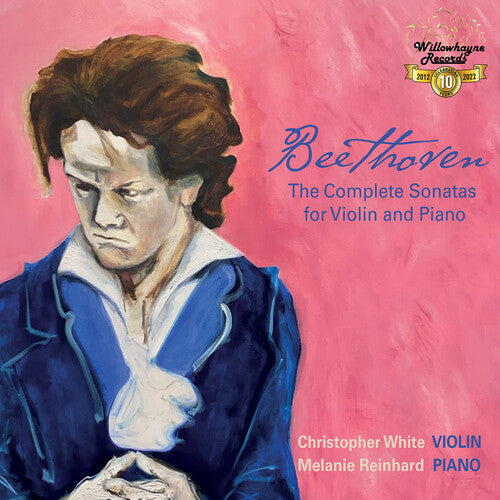 Beethoven: The Complete Violin Sonatas / Christopher White & Melanie Reinhard
