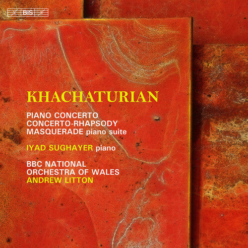 Khachaturian: Concertante Works for Piano / Sughayer, BBC National Orchestra of Wales