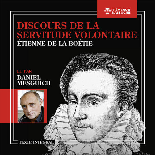 Discours de la Servitude Volontaire - Lu par Daniel Mesguich (Texte Integral)