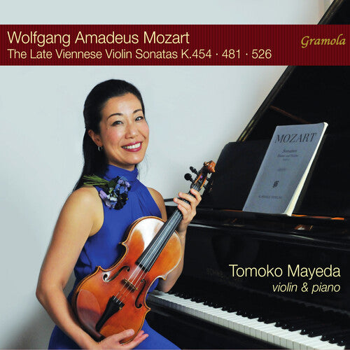 Mozart: The Late Viennese Violin Sonatas K. 454, 481 & 526 / Mayeda