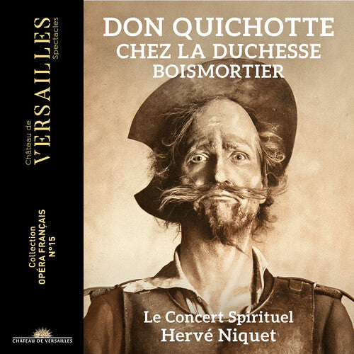 Boismortier: Don Quichotte chez la Duchesse / Niquet, Le concert spirituel