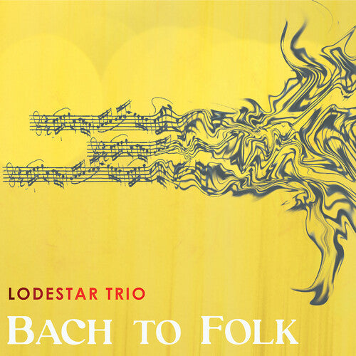 Bach to Folk: Couperin, Bach, Lully & More on Scandinavian Strings / Lodestar Trio