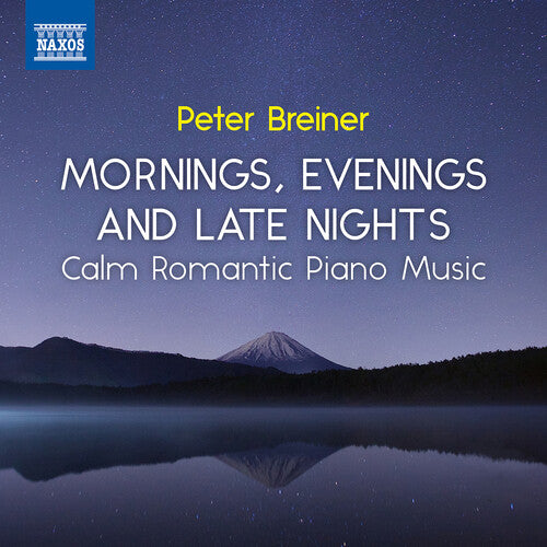 Mornings, Evenings & Late Nights - Calm Piano Music, Vol. 3 / Peter Breiner