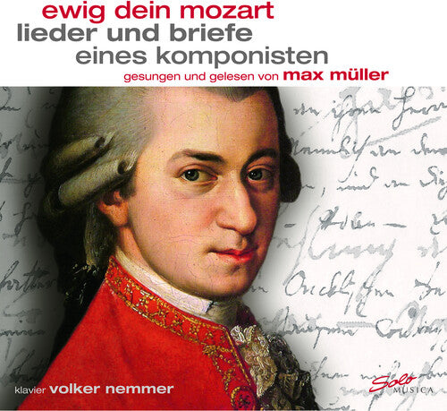 Ewig Dein Mozart - Lieder und Briefe eines Komponisten