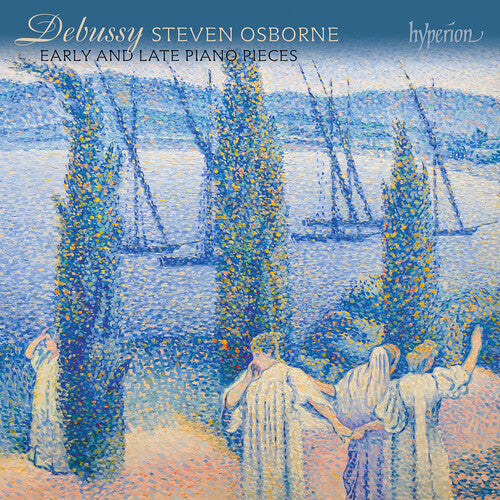 Debussy: Early & Late Piano Pieces / Steven Osbourne