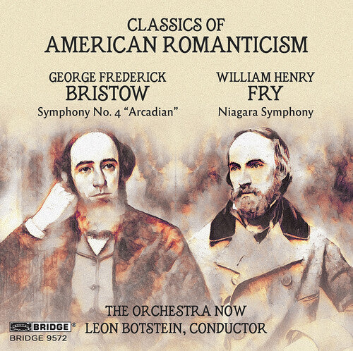 Bristow & Fry: Classics of American Romanticism / Botstein, The Orchestra Now