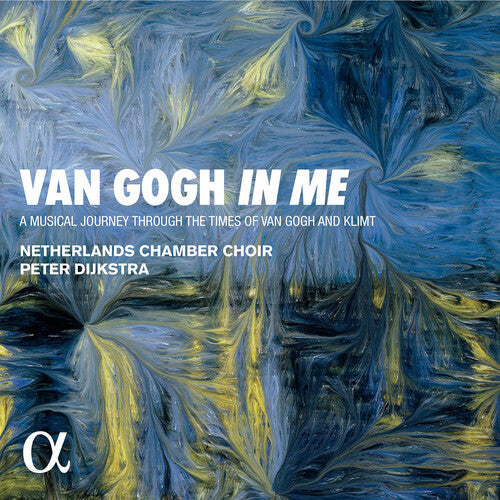 Van Gogh in Me / Dijkstra, Netherlands Chamber Choir