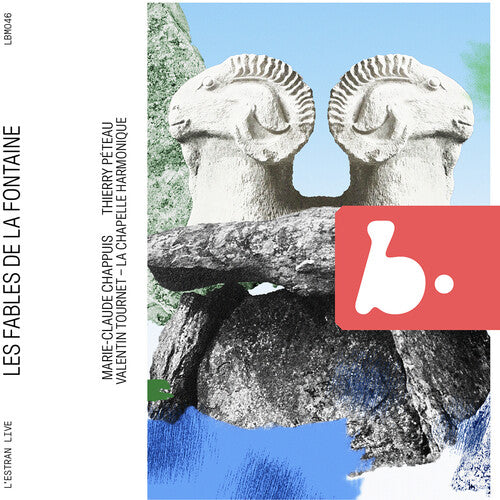 Lully, F. Couperin et al: Les fables de La Fontaine / La Chappelle Harmonique