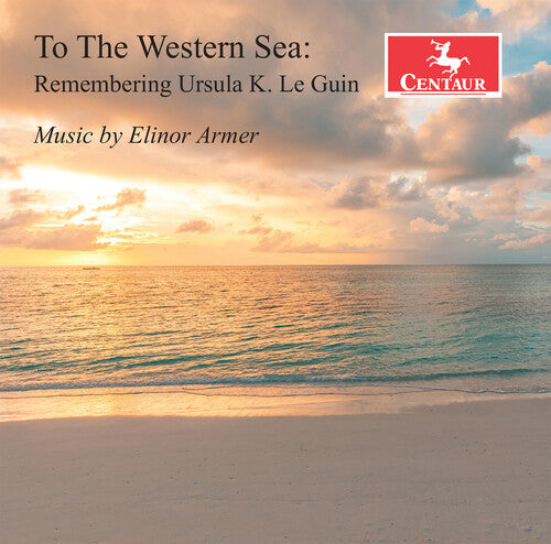 Elinor Armer: To the Western Sea - Remembering Ursula K. Le Guin