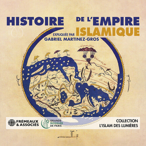 Martinez-Gros: Histoire de L’empire islamique (Collection l’islam des lumieres)