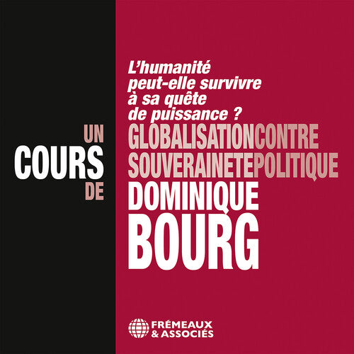 Bourg: Globalisation contre souverainete politique, l’humanite peut-elle survivre a sa quete de puissance?