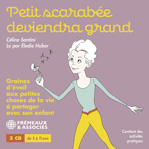 Santini: Petit Scarabee deviendra grand, graines d’eveil aux petites choses de la vie a partager avec son enfant - Lu par Elodie Huber