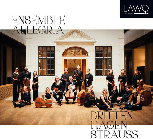 Britten, Hagen & R. Strauss: Music for String Orchestra / Ensemble Allegria