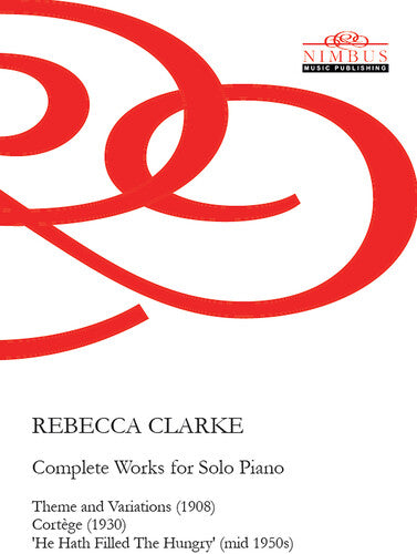 Clarke: Complete Piano Works for Solo Piano