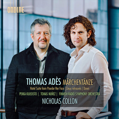 Adès: Märchentänze & Other World Premieres / Kuusisto, Nuñez, Collon, Finnish RSO