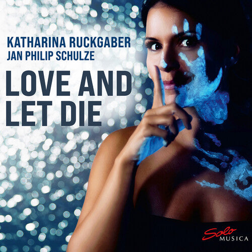 Liszt, Wolf, Mozart, Brahms et al: Love & Let Die - Songs / Ruckgaber, Schulze