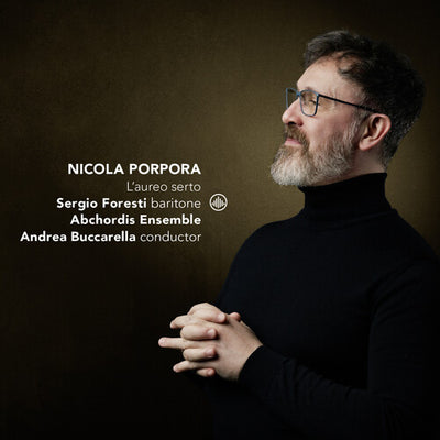 Porpora: L'aureo serto – Arias / Foresti, Buccarella, Abchordis Ensemble