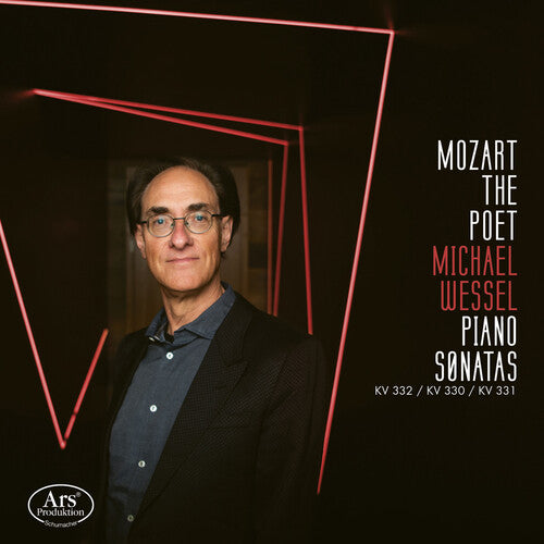Mozart the Poet Piano Sonatas, Vol. 4 - K. 330-332 / Wessel