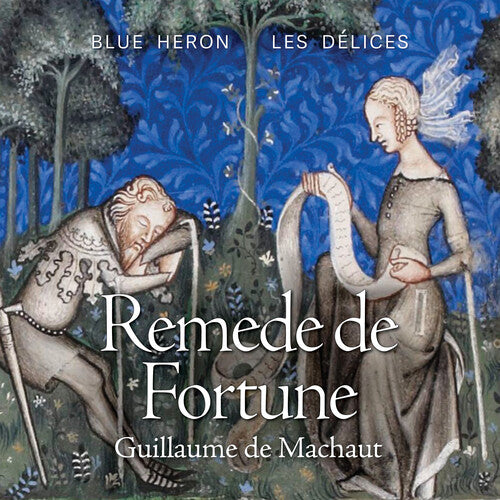 Machaut: Remede de Fortune / Les Délices & Blue Heron