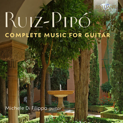 Ruiz-Pipó: Complete Music for Guitar / Di Filippo