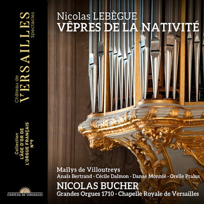 Lebegue: Vêpres de la Nativité / Villoutreys, Bertrand, Dalmon, Monnié, Pralus, Bucher