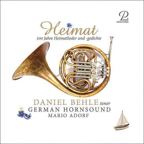 Schubert, Brahms et al: Heimat - 500 Years of Song / Behle, German Hornsound