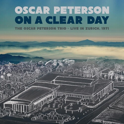 ON A CLEAR DAY: OSCAR PETERSON TRIO LIVE IN ZURICH