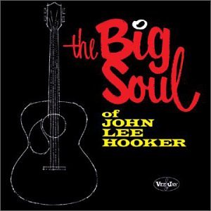 THE BIG SOUL OF JOHN LEE HOOKE