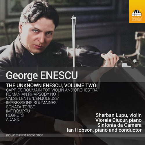 The Unknown Enescu, Vol. 2 / S. Lupu, Ciucur, Hobson, Sinfonia da Camera