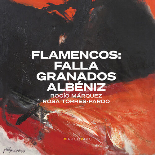 Falla, Granados & Albeniz: Flamencos