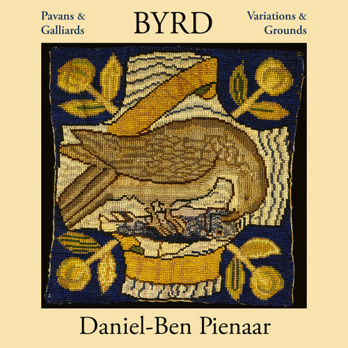 Byrd: Pavans & Galliards, Variations & Grounds / Pienaar