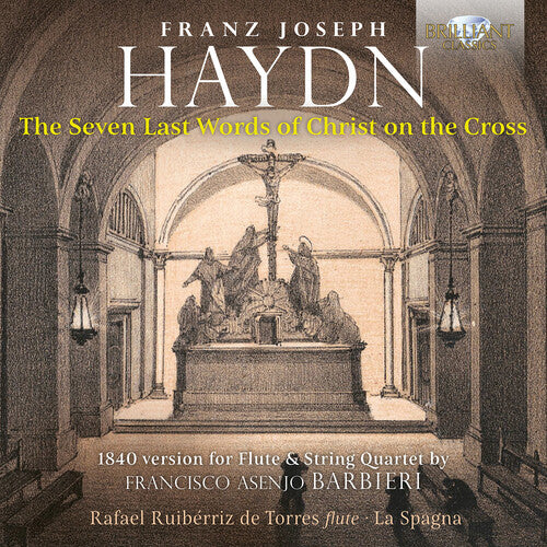 Haydn: The Seven Last Words of Christ on the Cross, 1840 version for Flute & String Quartet by Francisco Asenjo Barbieri