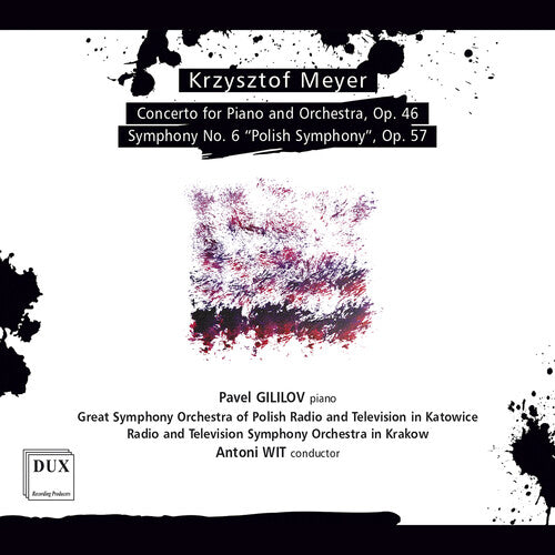 K. Meyer: Piano Concerto & Symphony No. 6 “Polish” / Gililov, Wit, Katowice RTSO