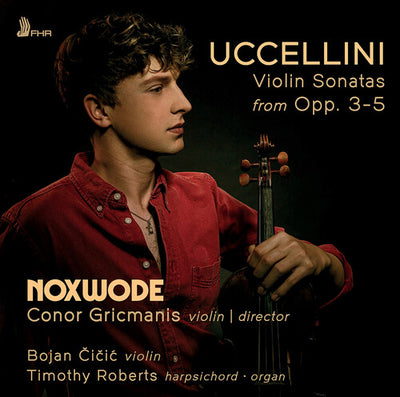 Uccellini: Sonatas from Opp. 3-5 on an Amati Violin (1572) / Gricmanis, Noxwode