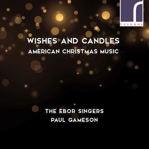 Wishes & Candles - American Christmas Music / Gameson, Ebor Singers